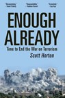 Enough Already: Time to End the War on Terrorism - Scott Horton - 9781733647342