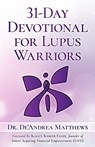 31-Day Devotional for Lupus Warriors - Dr. De'Andrea Matthews - 9781733656085