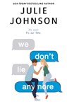 We Don't Lie Anymore - Julie Johnson - 9781733663366
