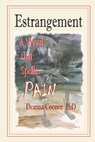 Estrangement: A Word that Spells PAIN - Deanna G. Cooner - 9781733709347