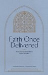 Faith Once Delivered - WALKER,  Paul N. - 9781733716635