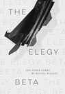 The Elegy Beta: And Other Poems - Mischa Willett - 9781733716642