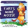 Farts Make Noise - Kelly Brakenhoff - 9781733742436