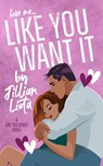 Like You Want It - Jillian Liota - 9781733763806