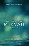 Secrets of the Mikvah: Waters of Transformation - Dovber Pinson - 9781733813013