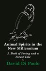 Animal Spirits in the New Millennium - DI PAOLO,  David - 9781733821445