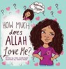 How Much Does Allah Love Me - Heba Subeh-Hyder - 9781733826730