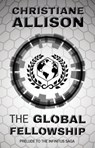 The Global Fellowship: Prelude to The Infinitus Saga - Christiane Joy Allison - 9781733844628