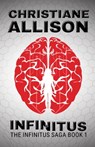 Infinitus (The Infinitus Saga Book 1) - Christiane Joy Allison - 9781733844673