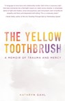 The Yellow Toothbrush - Kathryn Gahl - 9781733889025