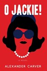O Jackie! - Alexander Carver - 9781733938808