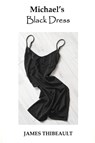 Michael's Black Dress - James Thibeault - 9781733969130