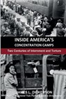 Inside America's Concentration Camps - James L Dickerson - 9781733969178
