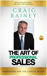 The Art of Professional Sales, Handbook for the Career Seller - Craig Walker - 9781733986786