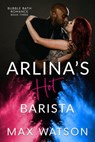 Arlina's Hot Barista - Max Watson - 9781734019780
