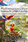 Multispecies Cities - Priya Sarukkai Chabria ; Taiyo Fujii ; Shweta Taneja - 9781734054521