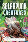 Solarpunk Creatures - N R M Roshak ; Tashan Mehta - 9781734054576