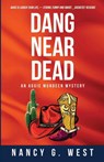 Dang Near Dead - Nancy G West - 9781734117554