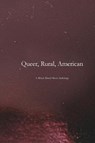 Queer, Rural, American - STRICKLEY,  Editor Sarah Anne - 9781734123302