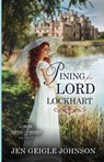 Pining for Lord Lockhart: Sweet Regency Romance - Jen Geigle Johnson - 9781734128895