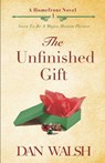 The Unfinished Gift - Dan Walsh - 9781734141719