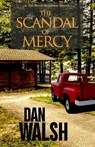 The Scandal of Mercy - Dan Walsh - 9781734141764