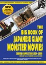 The Big Book of Japanese Giant Monster Movies - John Lemay - 9781734154641