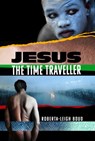 Jesus The Time Traveller - Roberta-Leigh Boud - 9781734172058