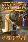 Her Majesty's Wizard - Christopher Stasheff - 9781734200027