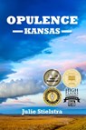Opulence, Kansas - Julie Stielstra - 9781734247718