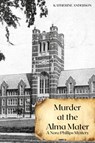 Murder at the Alma Mater - Katherine Anderson - 9781734262186