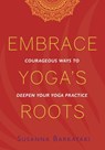 Embrace Yoga's Roots - Susanna Barkataki - 9781734318128