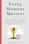 Every Moment Matters - John O'Sullivan - 9781734342604