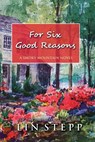 For Six Good Reasons - Lin Stepp - 9781734388381