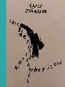 Chris Johanson: Considering Unknow Know With What Is, And - CHRIS JOHANSON - 9781734405248