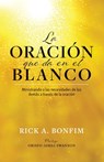 La ORACIÓN que da en el BLANCO: Ministrando a las necesidades de los demás a través de la oración - Rick A. Bonfim - 9781734434507