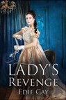 A Lady's Revenge - Edie Cay - 9781734439700