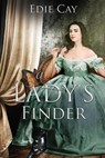A Lady's Finder - Edie Cay - 9781734439748