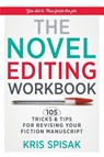 The Novel Editing Workbook - Kris Spisak - 9781734452402