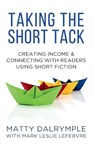 Taking the Short Tack - Matty Dalrymple ; Mark Leslie Lefebvre - 9781734479911