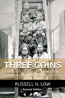Three Coins: A Young Girls Story of Kidnappings, Slavery and Romance in 19th Century America - Russell N. Low - 9781734493702