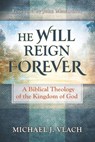 He Will Reign Forever: A Biblical Theology of the Kingdom of God - John MacArthur - 9781734506709