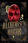 The Alchemyst's Mirror - Liz Delton - 9781734523164