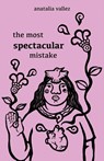 The most spectacular mistake - Anatalia Vallez - 9781734561739