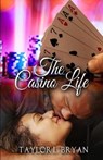 The Casino Life - BRYAN,  Taylor L - 9781734574616