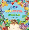 Our Colorful World - Golnar Servatian - 9781734576023