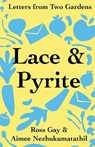 Lace & Pyrite - Ross Gay ; Aimee Nezhukumatathil - 9781734580273