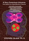 A Very Conscious Universe from Quaternion SuperStandard Theories - Stephen Blaha - 9781734583434