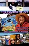 The Politics of Joy (and Sacrifice): The Fearless Walks and Historic Talks of Doris "Granny D" Haddock - Dennis Michael Burke - 9781734586732