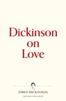 Dickinson on Love - Emily Dickinson - 9781734588149